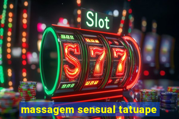 massagem sensual tatuape